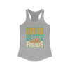 Life is Better - Women's Ideal Racerback Tank