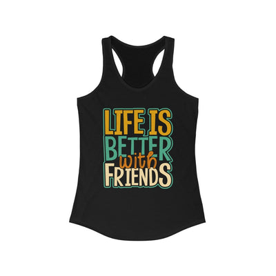 Life is Better - Women's Ideal Racerback Tank