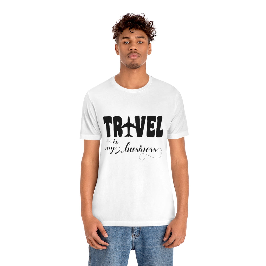 Travel Is my Business Unisex Jersey Short Sleeve Tee