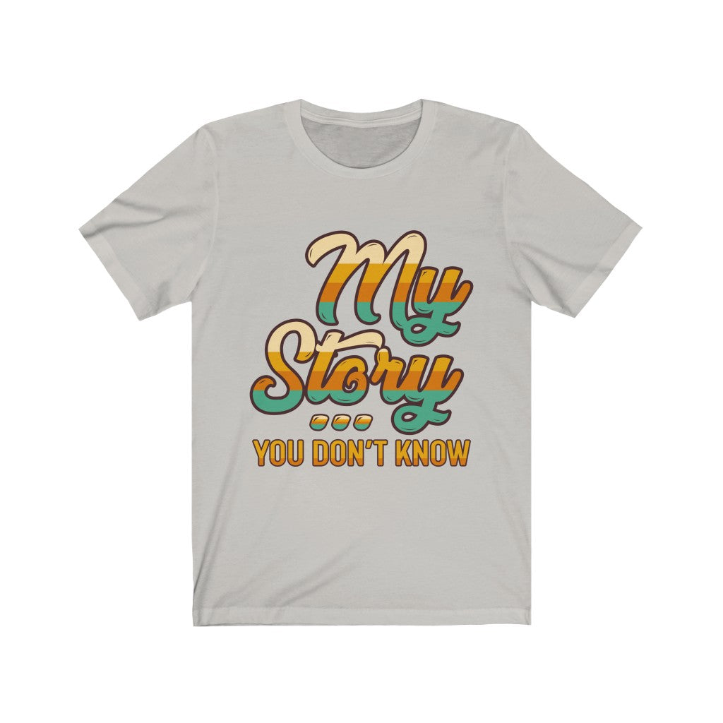 My Story - Unisex Jersey Short Sleeve Tee