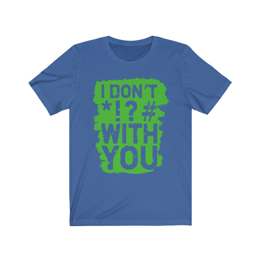 I don't &*- Unisex Jersey Short Sleeve Tee