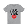 I'm a Vibe 1 - Unisex Jersey Short Sleeve Tee