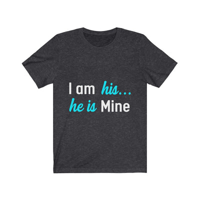 I am his - Unisex Jersey Short Sleeve Tee