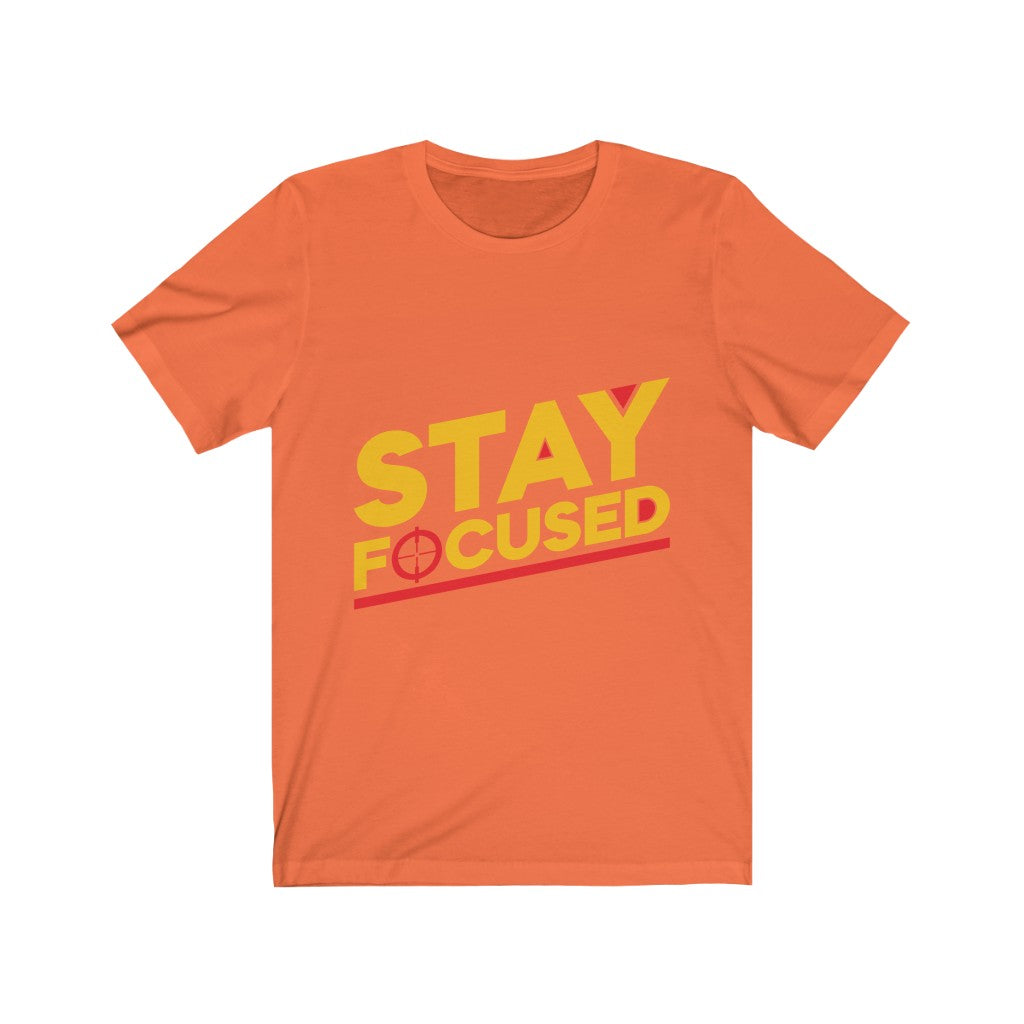 Stay Focused - Unisex Jersey Short Sleeve Tee
