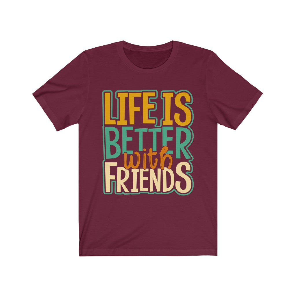 Life is Better - Unisex Jersey Short Sleeve Tee