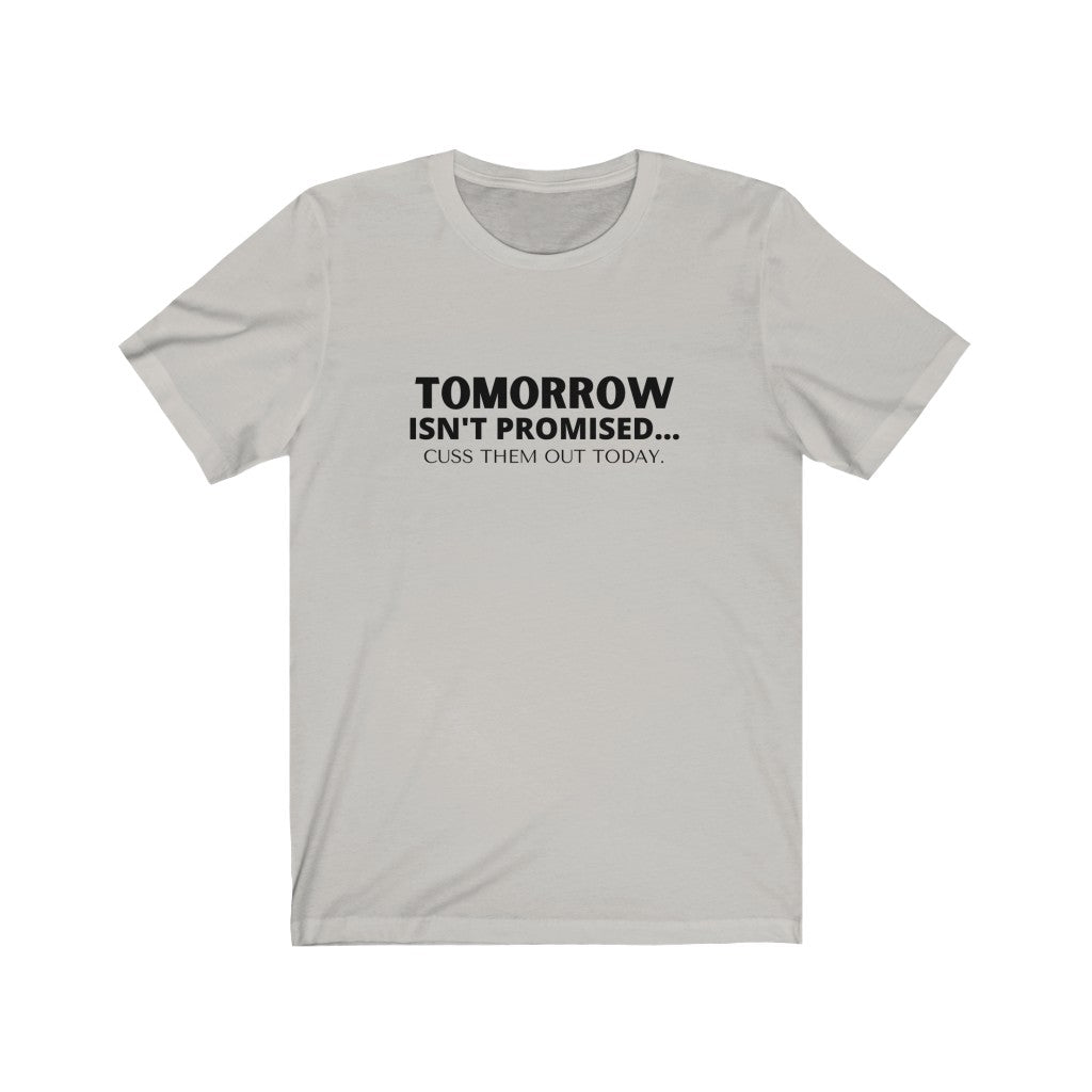 Tomorrow Unisex Jersey Short Sleeve Tee