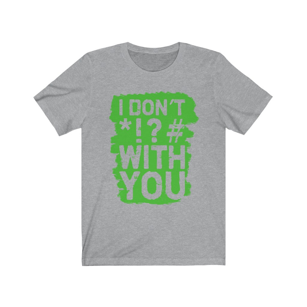 I don't &*- Unisex Jersey Short Sleeve Tee