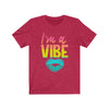 I'm a Vibe 2 - Unisex Jersey Short Sleeve Tee