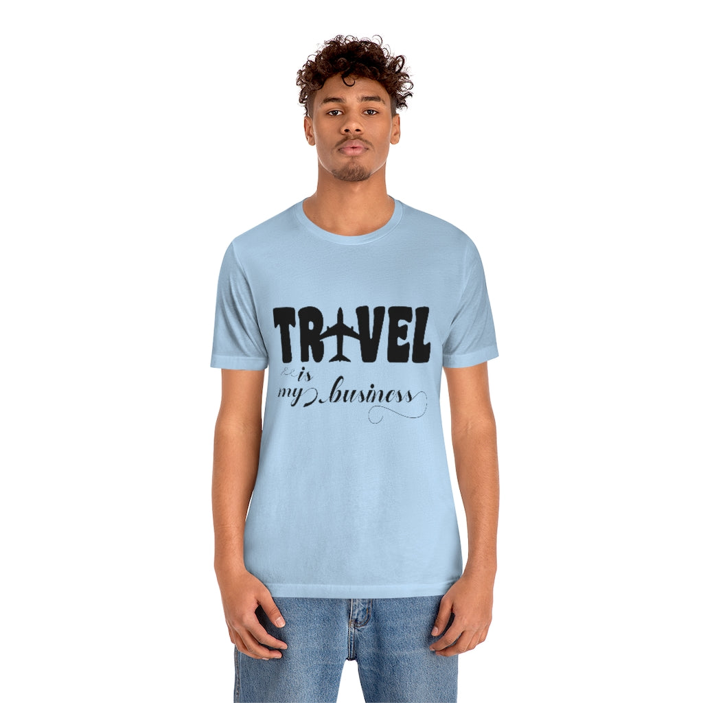 Travel Is my Business Unisex Jersey Short Sleeve Tee