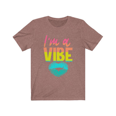 I'm a Vibe 2 - Unisex Jersey Short Sleeve Tee