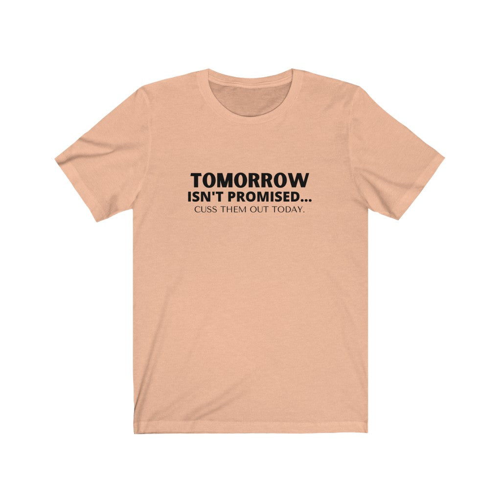 Tomorrow Unisex Jersey Short Sleeve Tee