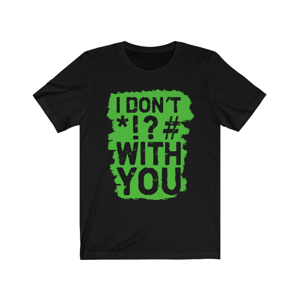 I don't &*- Unisex Jersey Short Sleeve Tee