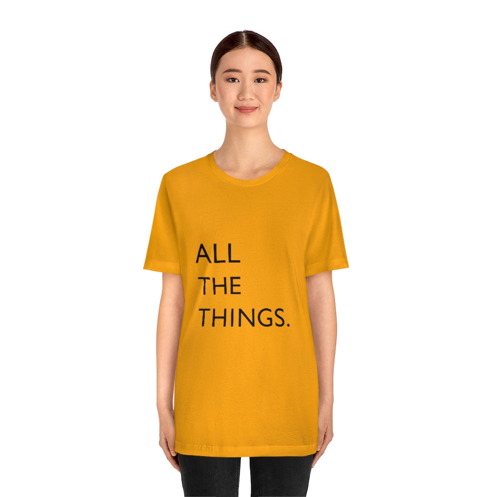 All The Things Unisex Jersey Short Sleeve Tee
