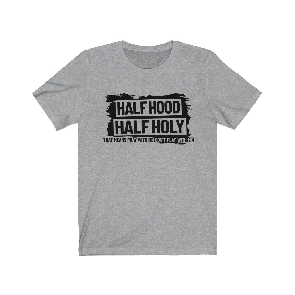 Half Hood Half Holy Unisex Jersey Short Sleeve Tee