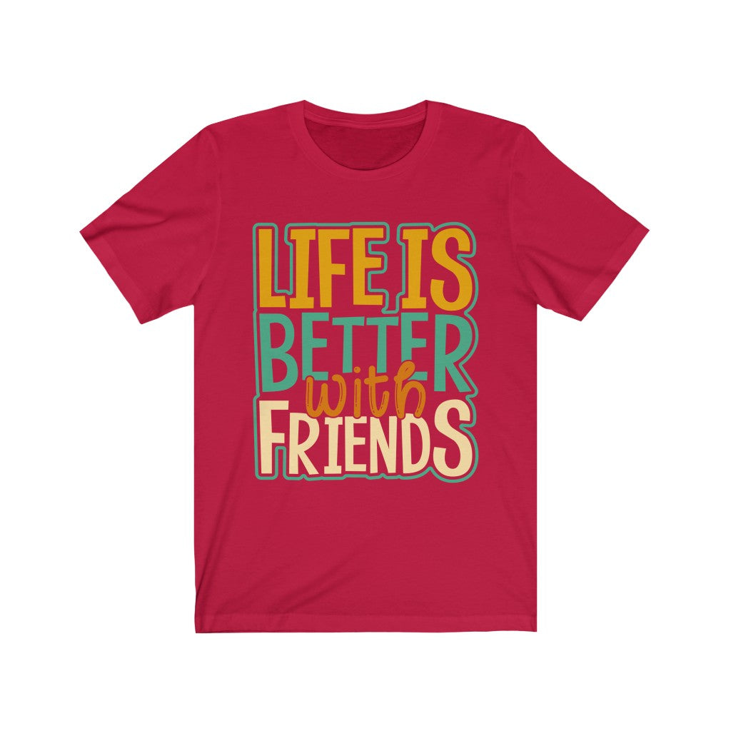 Life is Better - Unisex Jersey Short Sleeve Tee