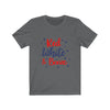 Red White and Booze Fourth of July Unisex