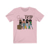 Girls Trip - Unisex Jersey Short Sleeve Tee