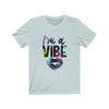 I'm a Vibe 3 - Unisex Jersey Short Sleeve Tee