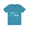 I am his - Unisex Jersey Short Sleeve Tee