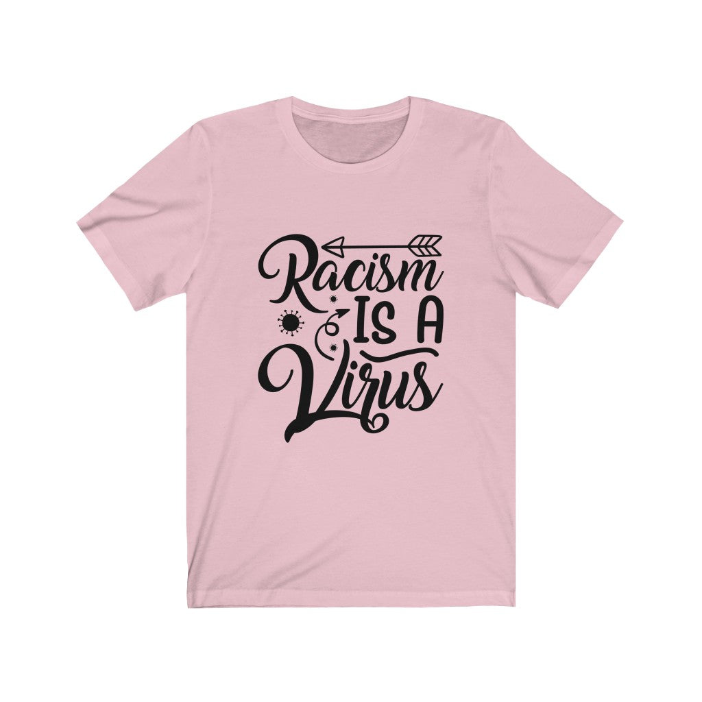 Racism is a Virus - Unisex Jersey Short Sleeve Tee