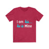 I am his - Unisex Jersey Short Sleeve Tee