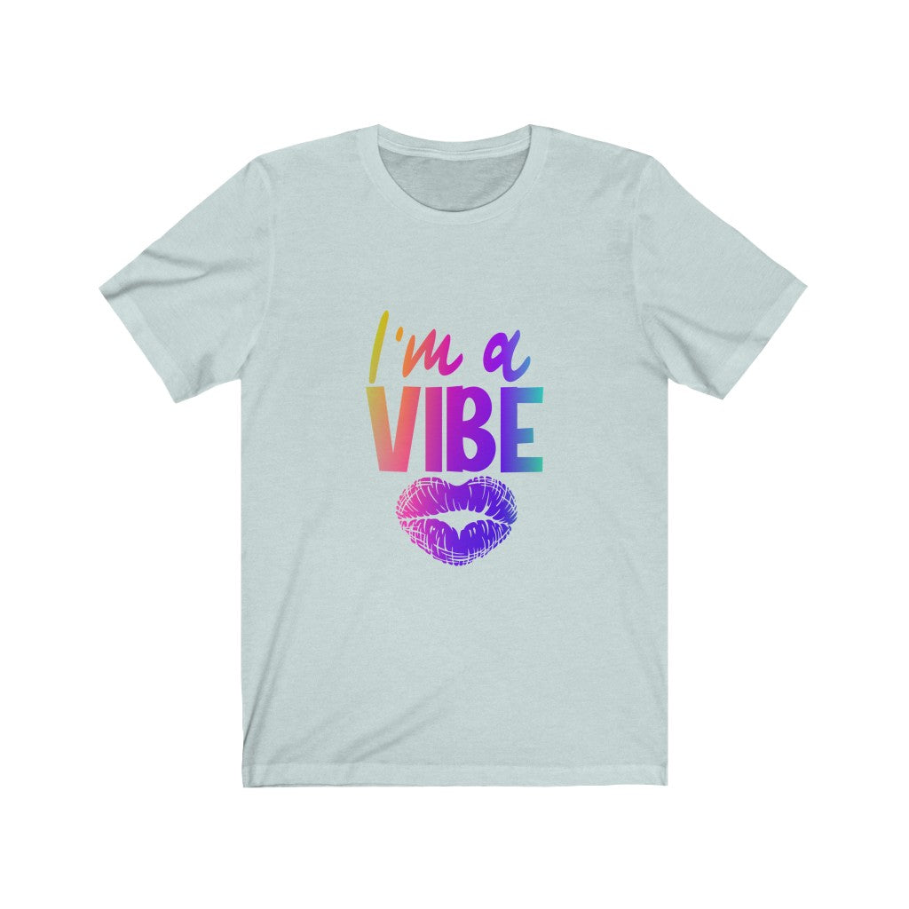 I'm a Vibe 4 - Unisex Jersey Short Sleeve Tee