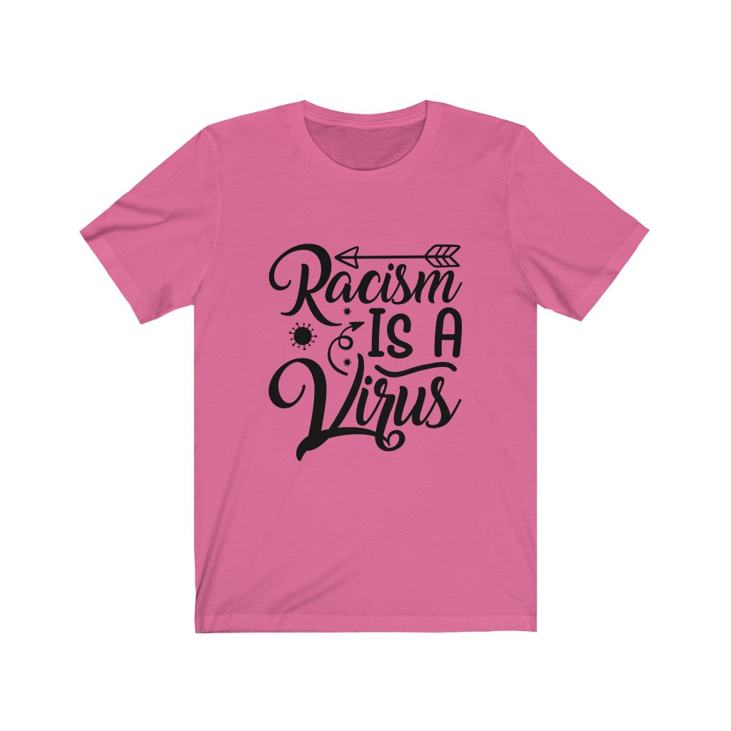 Racism is a Virus - Unisex Jersey Short Sleeve Tee
