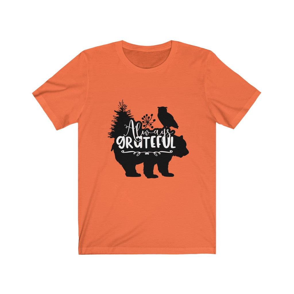Always Grateful - Unisex Jersey Short Sleeve Tee