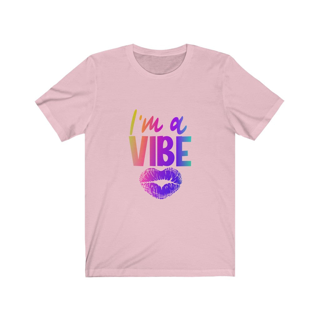 I'm a Vibe 4 - Unisex Jersey Short Sleeve Tee