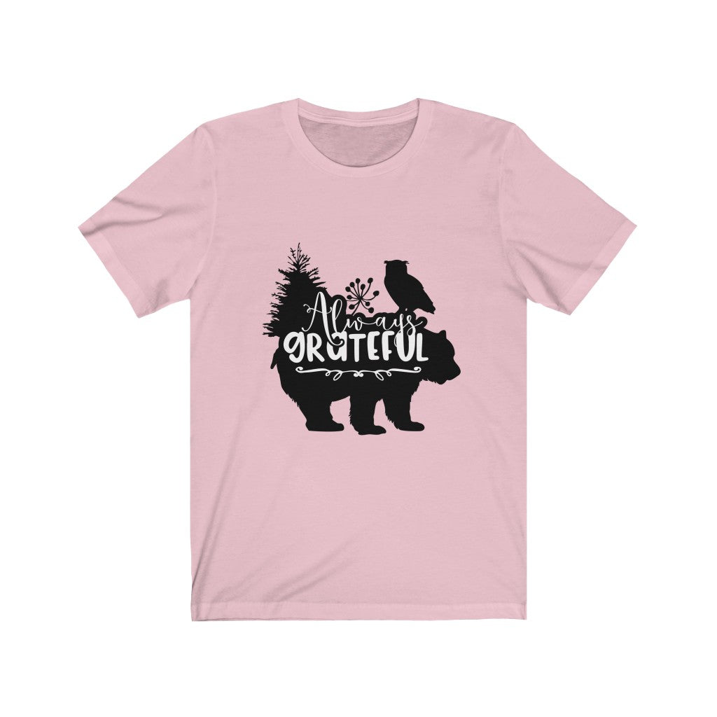 Always Grateful - Unisex Jersey Short Sleeve Tee