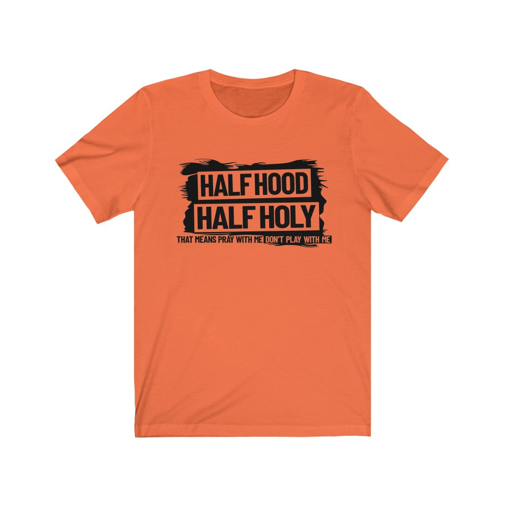 Half Hood Half Holy Unisex Jersey Short Sleeve Tee