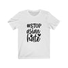 Stop Asian Hate - Unisex Jersey Short Sleeve Tee