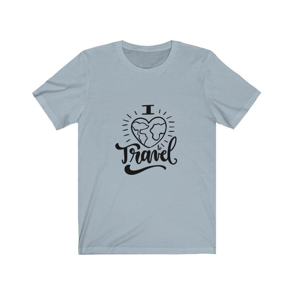 I love to travel - Unisex Jersey Short Sleeve Tee