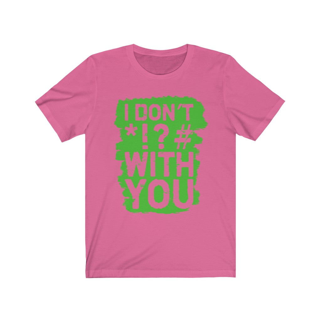 I don't &*- Unisex Jersey Short Sleeve Tee