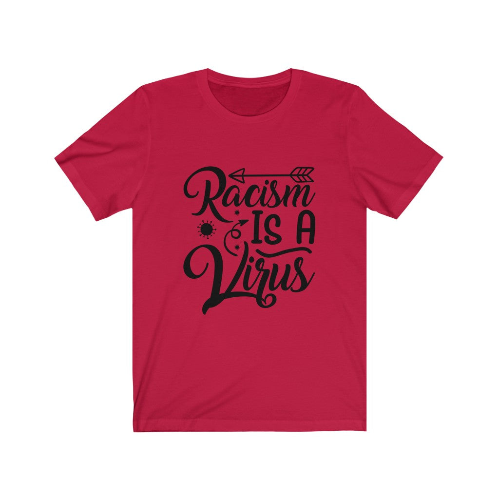 Racism is a Virus - Unisex Jersey Short Sleeve Tee