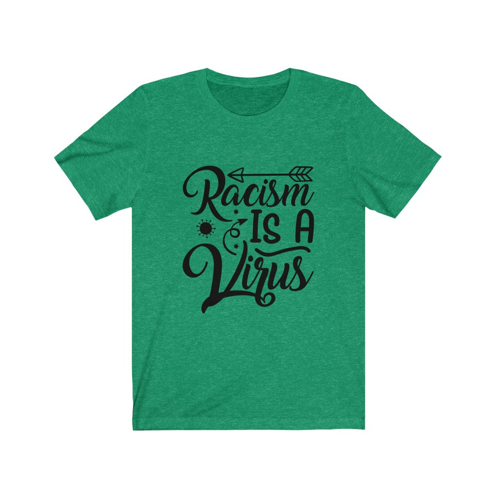 Racism is a Virus - Unisex Jersey Short Sleeve Tee