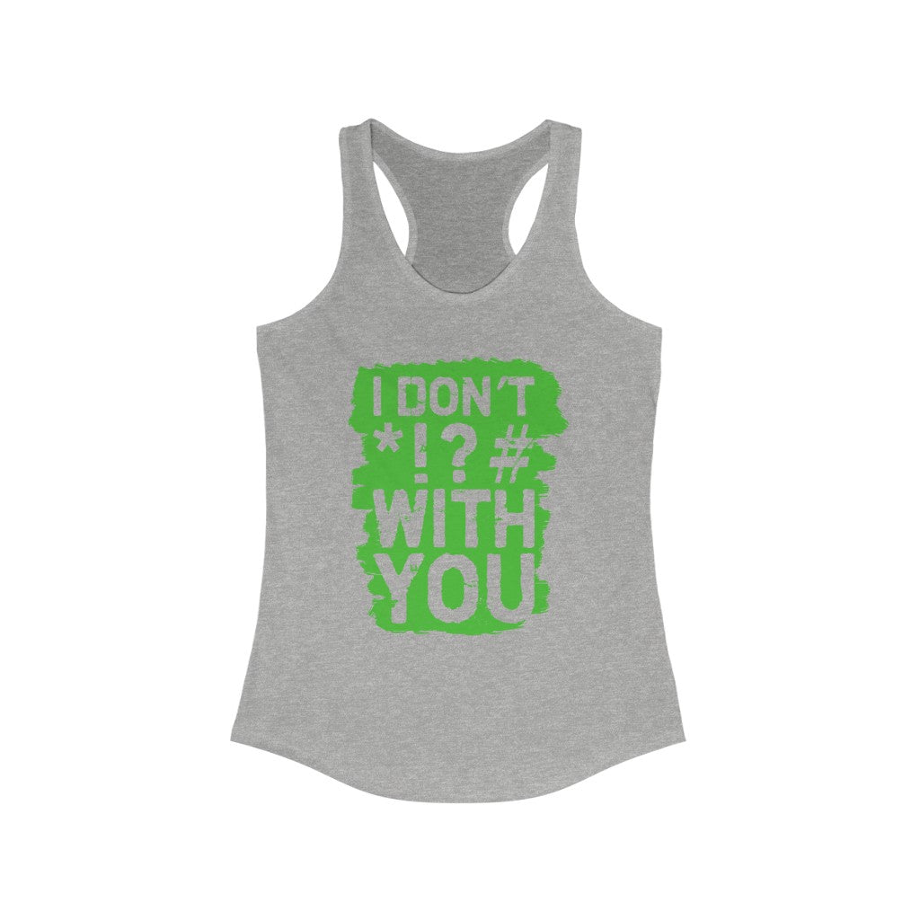 I don't *&- Women's Ideal Racerback Tank