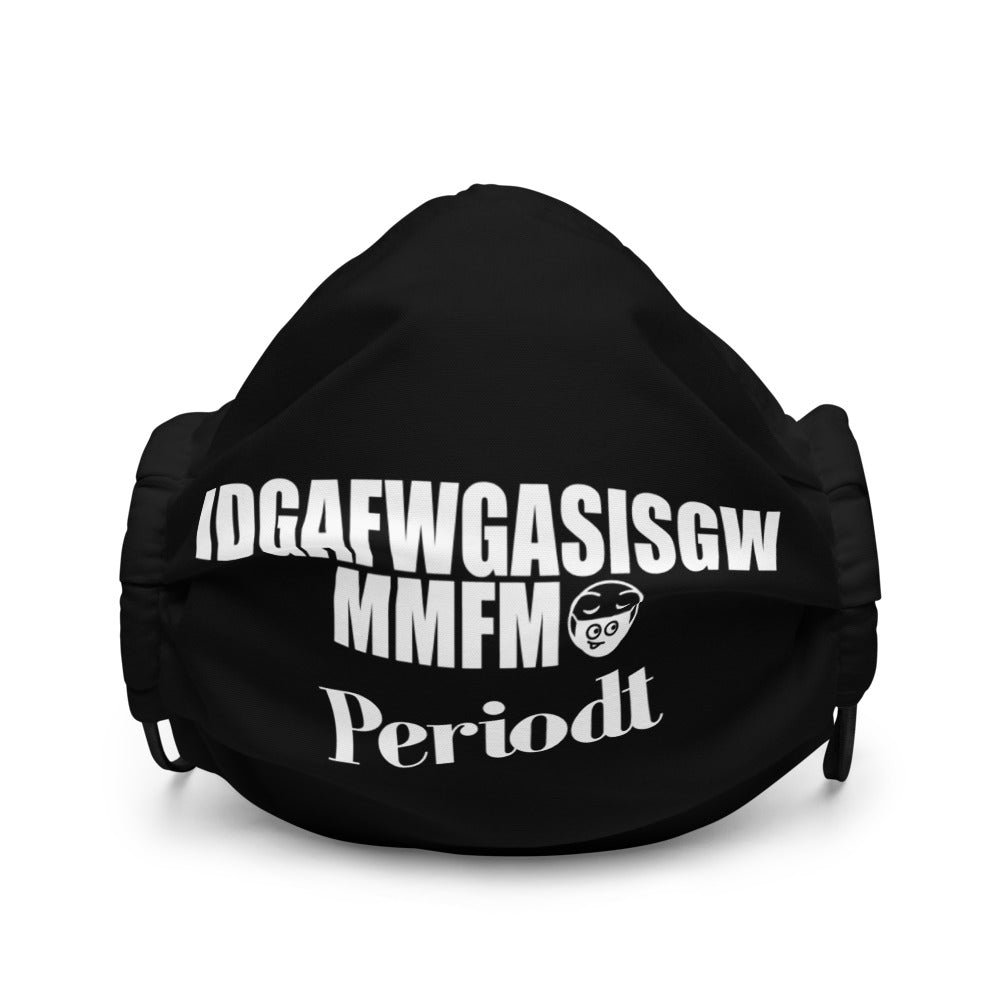 I'm Still Gonna Wear Premium face mask