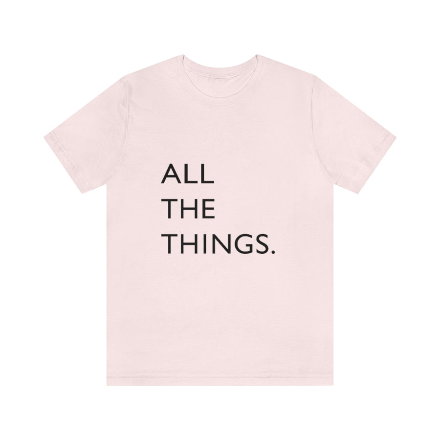 All The Things Unisex Jersey Short Sleeve Tee