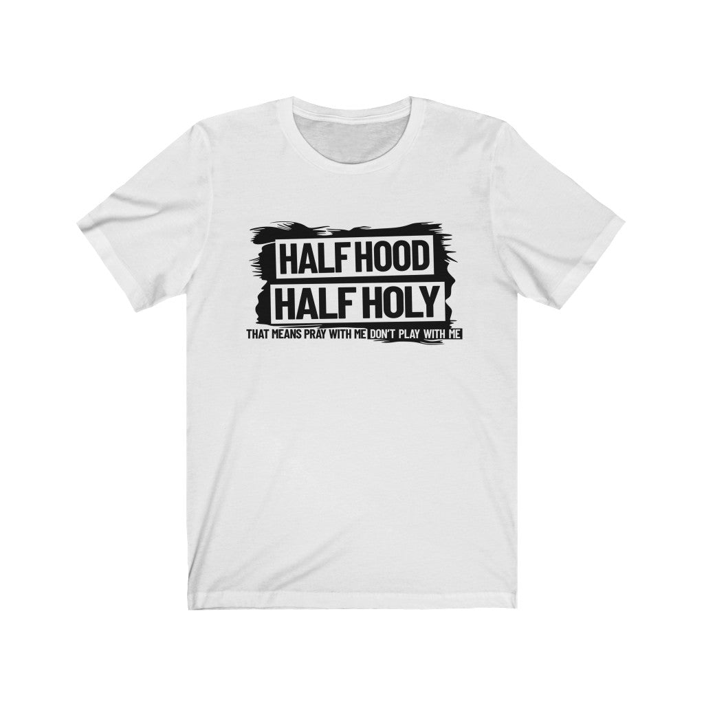 Half Hood Half Holy Unisex Jersey Short Sleeve Tee