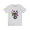 I'm a Vibe 3 - Unisex Jersey Short Sleeve Tee