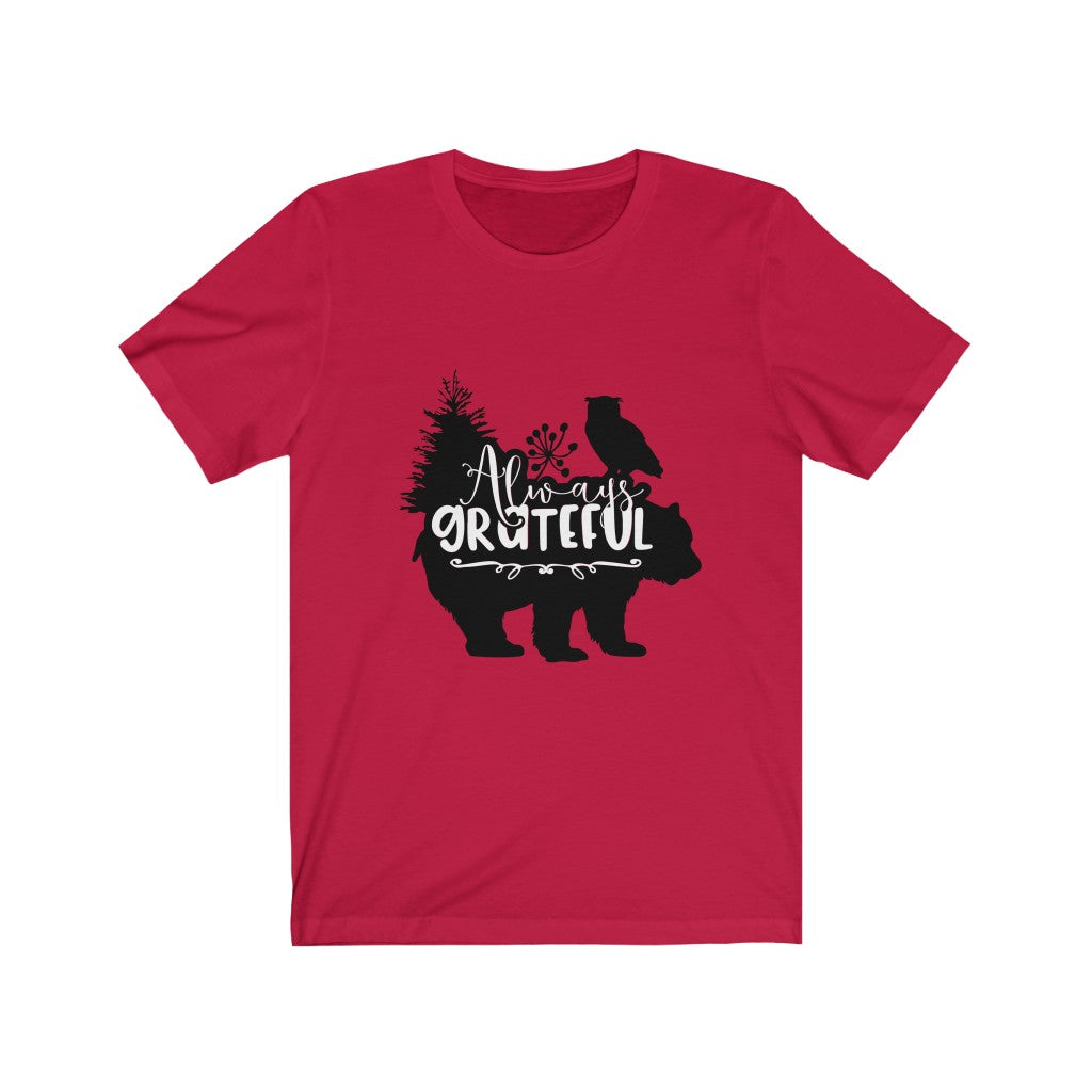 Always Grateful - Unisex Jersey Short Sleeve Tee