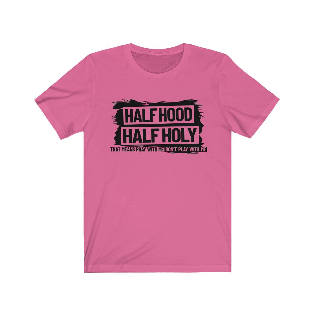 Half Hood Half Holy Unisex Jersey Short Sleeve Tee