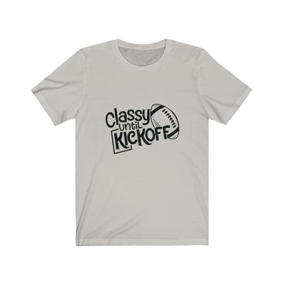 Classy Until KickOff Unisex Jersey Short Sleeve Tee