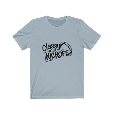 Classy Until KickOff Unisex Jersey Short Sleeve Tee