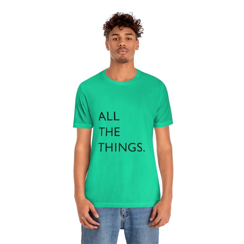 All The Things Unisex Jersey Short Sleeve Tee