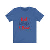 Red White and Booze Fourth of July Unisex