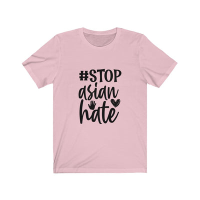 Stop Asian Hate - Unisex Jersey Short Sleeve Tee