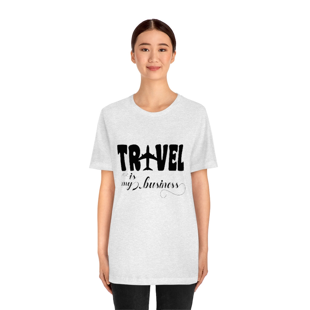 Travel Is my Business Unisex Jersey Short Sleeve Tee