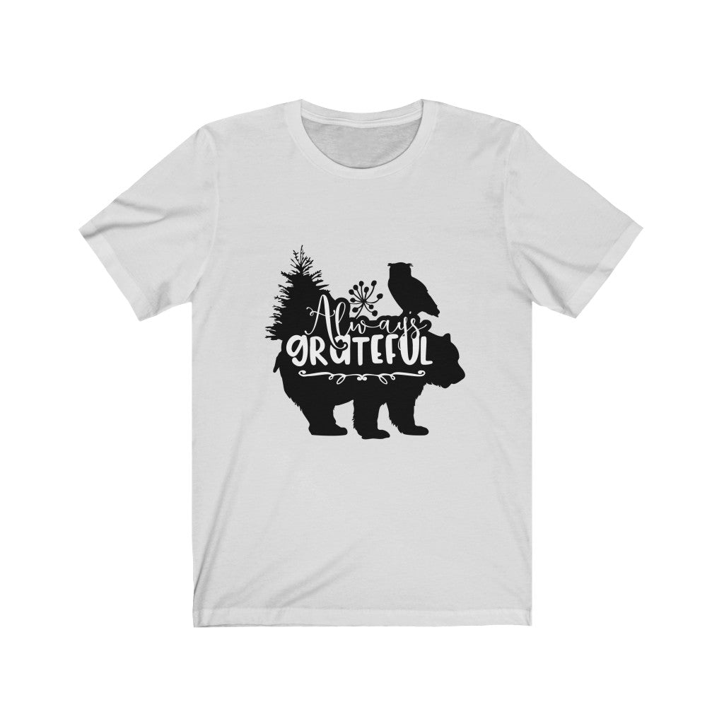 Always Grateful - Unisex Jersey Short Sleeve Tee